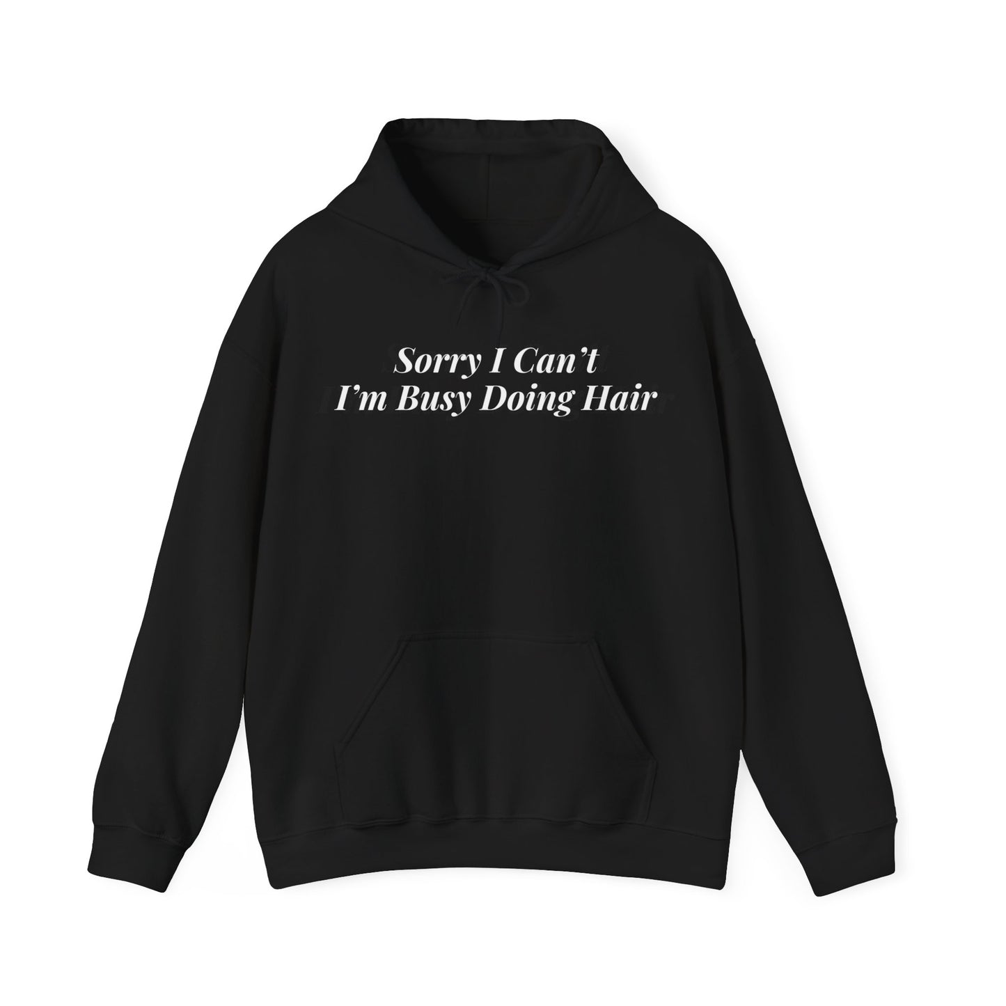 Sorry I Can’t Hoodie