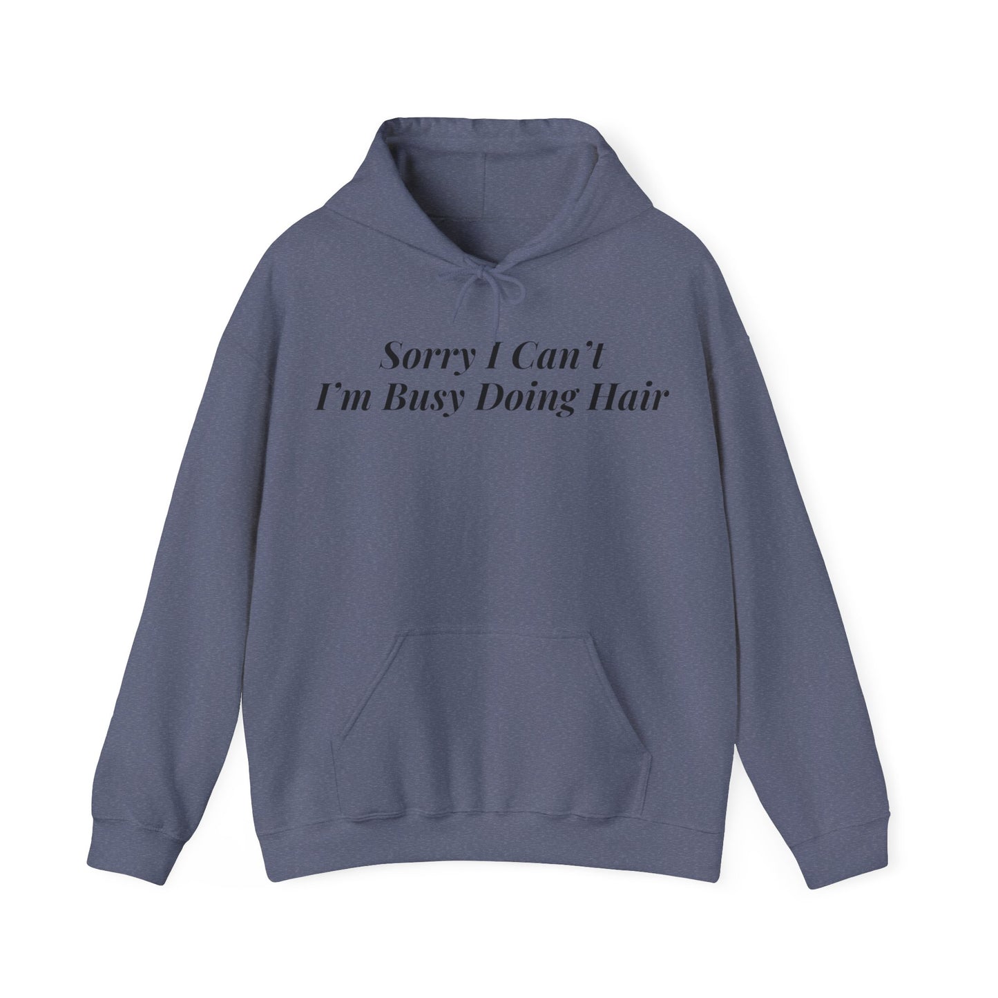 Sorry I Can’t Hoodie